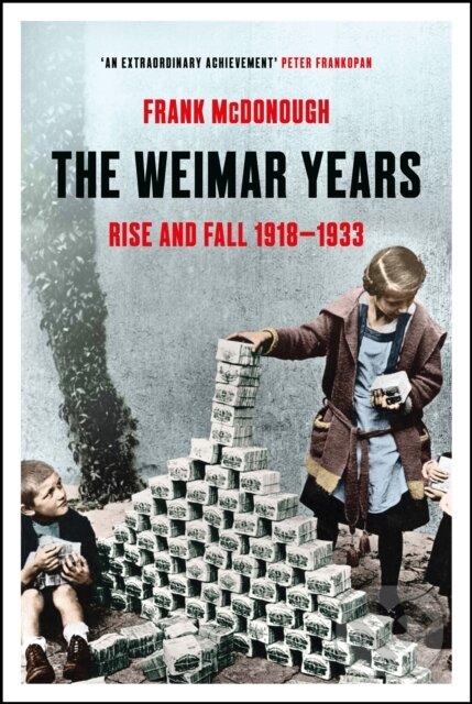 Kniha: The Weimar Years (Frank McDonough). Apollo, 2024 Kniha: The Weimar Years (Frank McDonough). Apollo, 2024