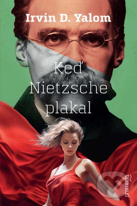 Kniha: Keď Nietzsche plakal (Irvin D. Yalom). Premedia, 2024 Kniha: Keď Nietzsche plakal (Irvin D. Yalom). Premedia, 2024