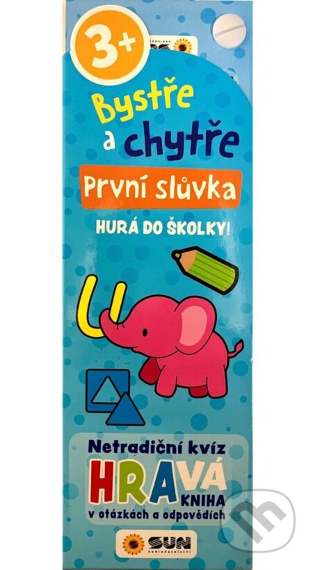 Kniha: První slůvka - Hurá do školky! 3+ (SUN). SUN, 2024 Kniha: První slůvka - Hurá do školky! 3+ (SUN). SUN, 2024