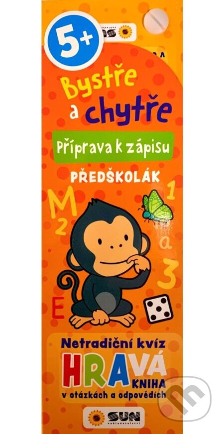 Kniha: Bystře a chytře Příprava k zápisu - Předškolák! 5+ (SUN). SUN, 2024 Kniha: Bystře a chytře Příprava k zápisu - Předškolák! 5+ (SUN). SUN, 2024