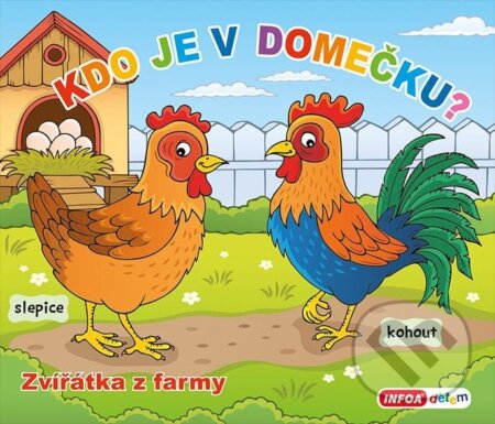Kniha: Kdo je v domečku? Zvířátka z farmy (INFOA). INFOA, 2024 Kniha: Kdo je v domečku? Zvířátka z farmy (INFOA). INFOA, 2024