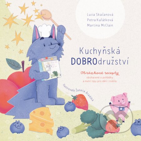 Kniha: Kuchyňská DOBROdružství (Petra Kuřátková, Lucia Skačanová a Martina McClain). kulinárčina s.r.o., 2024 Kniha: Kuchyňská DOBROdružství (Petra Kuřátková, Lucia Skačanová a Martina McClain). kulinárčina s.r.o., 2024