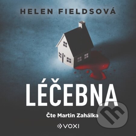 Audiokniha: Léčebna (Helen Fields). Voxi, 2024 Audiokniha: Léčebna (Helen Fields). Voxi, 2024