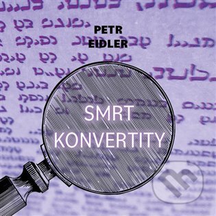 Audiokniha: Smrt konvertity (Petr Eidler). Tympanum, 2024 Audiokniha: Smrt konvertity (Petr Eidler). Tympanum, 2024
