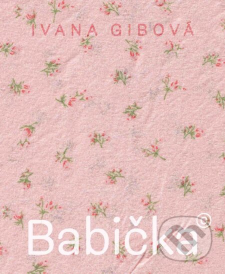 E-kniha: Babička© (Ivana Gibová). Vlna, 2024 E-kniha: Babička© (Ivana Gibová). Vlna, 2024
