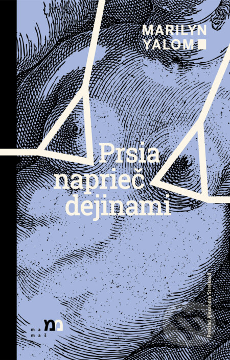 Kniha: Prsia naprieč dejinami (Marilyn Yalom). mamaš, 2024 Kniha: Prsia naprieč dejinami (Marilyn Yalom). mamaš, 2024