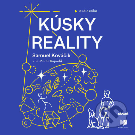 Audiokniha: Kúsky reality (Samuel Kováčik). Publixing, Slovart, 2024 Audiokniha: Kúsky reality (Samuel Kováčik). Publixing, Slovart, 2024
