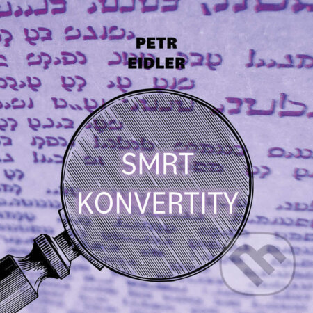 Audiokniha: Smrt konvertity (Petr Eidler). Tympanum, 2024 Audiokniha: Smrt konvertity (Petr Eidler). Tympanum, 2024