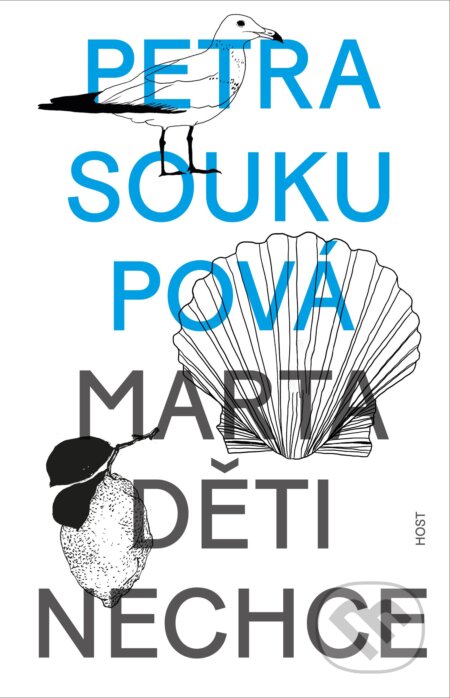 Kniha: Marta děti nechce (Petra Soukupová). Host, 2024 Kniha: Marta děti nechce (Petra Soukupová). Host, 2024