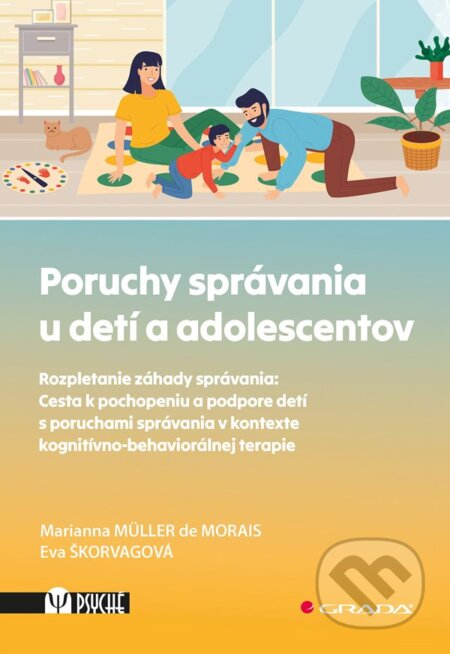 Kniha: Poruchy správania u detí a adolescentov (Eva Škorvagová a Marianna Muller de Morais). Grada, 2024 Kniha: Poruchy správania u detí a adolescentov (Eva Škorvagová a Marianna Muller de Morais). Grada, 2024