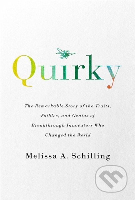 Kniha: Quirky (Melissa A Schilling). Publicaffairs, 2020 Kniha: Quirky (Melissa A Schilling). Publicaffairs, 2020