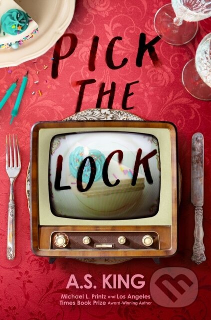Kniha: Pick the Lock (A.S. King). Random House, 2024 Kniha: Pick the Lock (A.S. King). Random House, 2024