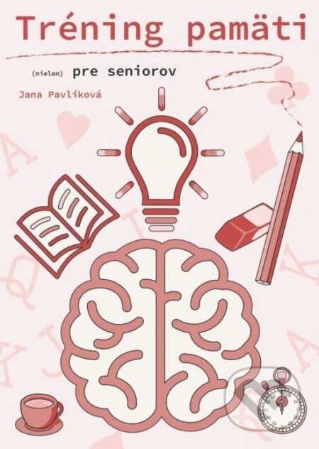 Kniha: Tréning pamäti (nielen) pre seniorov 5 (Jana Pavlíková). Petit Press, 2024 Kniha: Tréning pamäti (nielen) pre seniorov 5 (Jana Pavlíková). Petit Press, 2024
