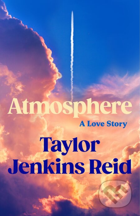 Kniha: Atmosphere (Taylor Jenkins Reid). Random House, 2025 Kniha: Atmosphere (Taylor Jenkins Reid). Random House, 2025