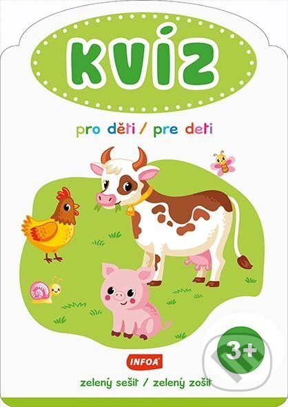 Kniha: KVÍZ pro děti / pre deti - zelený sešit (CZ/SK vydání) (INFOA). INFOA, 2024 Kniha: KVÍZ pro děti / pre deti - zelený sešit (CZ/SK vydání) (INFOA). INFOA, 2024