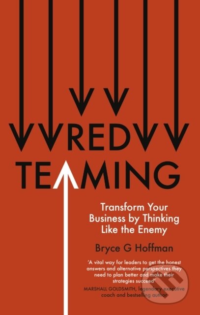 Kniha: Red Teaming (Bryce G. Hoffman). Piatkus, 2022 Kniha: Red Teaming (Bryce G. Hoffman). Piatkus, 2022