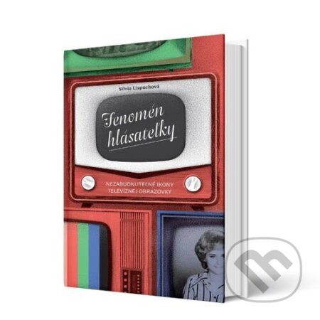 Kniha: Fenomén hlásateľky (Silvia Lispuchová). Media RTVS, 2024 Kniha: Fenomén hlásateľky (Silvia Lispuchová). Media RTVS, 2024