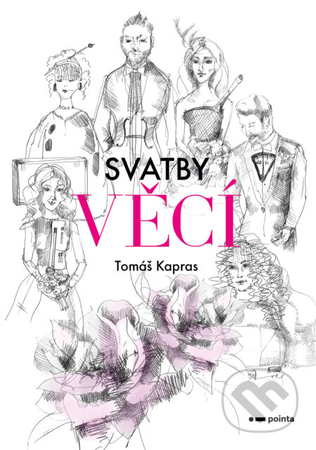 E-kniha: Svatby věcí (Tomáš Kapras). Pointa, 2024 E-kniha: Svatby věcí (Tomáš Kapras). Pointa, 2024