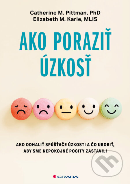 E-kniha: Ako poraziť úzkosť (Catherine M.Pittman). Grada, 2024 E-kniha: Ako poraziť úzkosť (Catherine M.Pittman). Grada, 2024