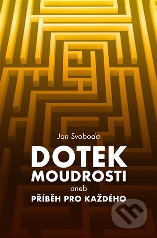 Kniha: Dotek moudrosti (Jan Svoboda). Jonathan Livingston, 2024 Kniha: Dotek moudrosti (Jan Svoboda). Jonathan Livingston, 2024