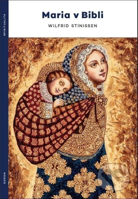 Kniha: Maria v Bibli (Wilfrid Stinissen). Doron, 2024 Kniha: Maria v Bibli (Wilfrid Stinissen). Doron, 2024