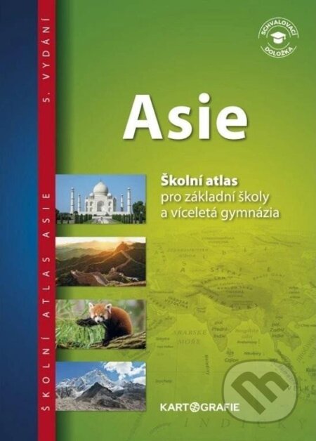 Kniha: Asie - Školní atlas pro základní školy a víceletá gymnázia (Kartografie Praha). Kartografie Praha, 2024 Kniha: Asie - Školní atlas pro základní školy a víceletá gymnázia (Kartografie Praha). Kartografie Praha, 2024
