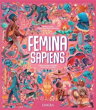 Kniha: Femina Sapiens (Marta Yustos). Lingea, 2024 Kniha: Femina Sapiens (Marta Yustos). Lingea, 2024