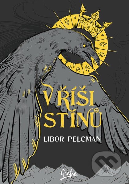 Kniha: V říši stínů (Libor Pelcman). Grafia, 2025 Kniha: V říši stínů (Libor Pelcman). Grafia, 2025