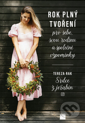 Kniha: Rok plný tvoření (Tereza Rak). Smart Press, 2024 Kniha: Rok plný tvoření (Tereza Rak). Smart Press, 2024
