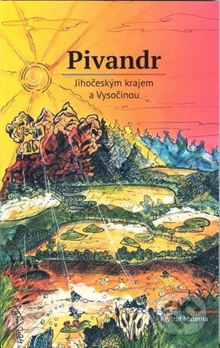 Kniha: Pivandr Jihočeským krajem a Vysočinou (Kryštof Materna). SUSA, 2024 Kniha: Pivandr Jihočeským krajem a Vysočinou (Kryštof Materna). SUSA, 2024