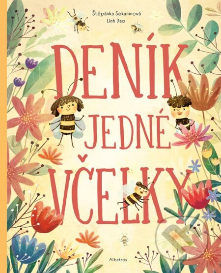 Kniha: Deník jedné včelky (Štěpánka Sekaninová). Albatros CZ, 2024 Kniha: Deník jedné včelky (Štěpánka Sekaninová). Albatros CZ, 2024