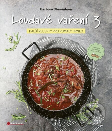 Kniha: Loudavé vaření 3: Další recepty pro pomalý hrnec (Barbora Charvátová). CPRESS, 2024 Kniha: Loudavé vaření 3: Další recepty pro pomalý hrnec (Barbora Charvátová). CPRESS, 2024