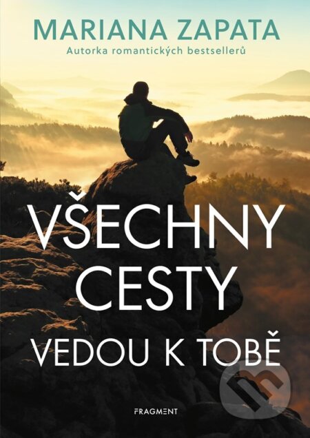 Kniha: Všechny cesty vedou k tobě (Mariana Zapata). Nakladatelství Fragment, 2024 Kniha: Všechny cesty vedou k tobě (Mariana Zapata). Nakladatelství Fragment, 2024