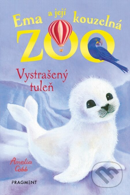 Kniha: Ema a její kouzelná zoo - Vystrašený tuleň (Amelia Cobb). Nakladatelství Fragment, 2024 Kniha: Ema a její kouzelná zoo - Vystrašený tuleň (Amelia Cobb). Nakladatelství Fragment, 2024