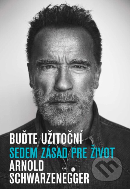 E-kniha: Buďte užitoční (Arnold Schwarzenegger). Eastone Books, 2024 E-kniha: Buďte užitoční (Arnold Schwarzenegger). Eastone Books, 2024