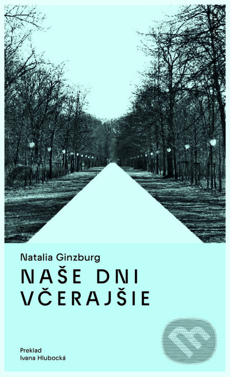 E-kniha: Naše dni včerajšie (Natalia Ginzburg). Inaque, 2024 E-kniha: Naše dni včerajšie (Natalia Ginzburg). Inaque, 2024