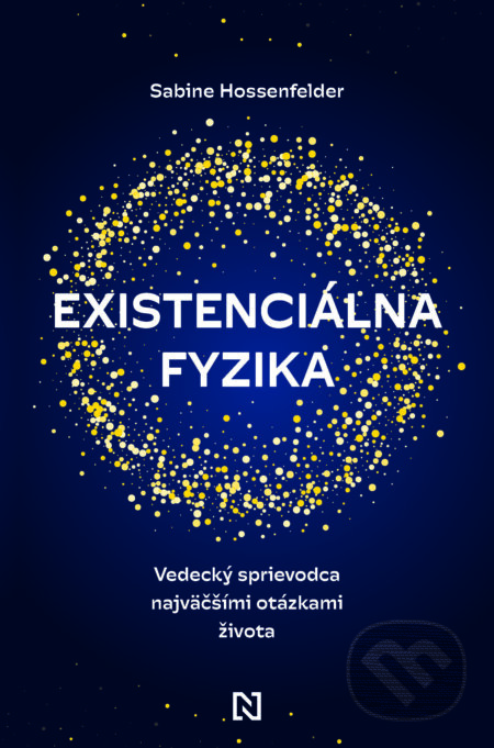 E-kniha: Existenciálna fyzika (Sabine Hossenfelder). N Press, 2024 E-kniha: Existenciálna fyzika (Sabine Hossenfelder). N Press, 2024