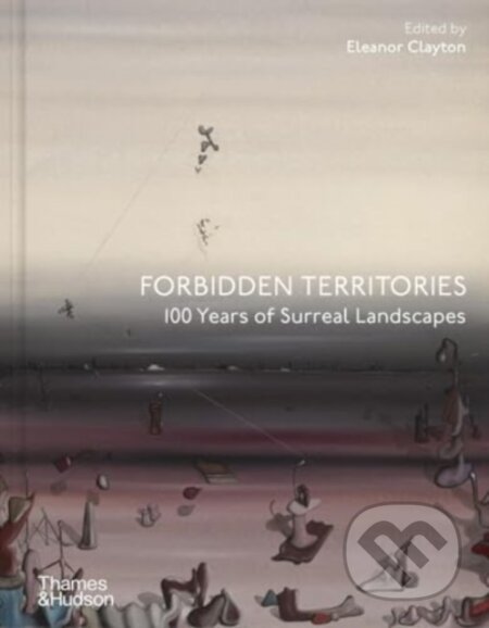 Kniha: Forbidden Territories (Eleanor Clayton). Thames & Hudson, 2024 Kniha: Forbidden Territories (Eleanor Clayton). Thames & Hudson, 2024