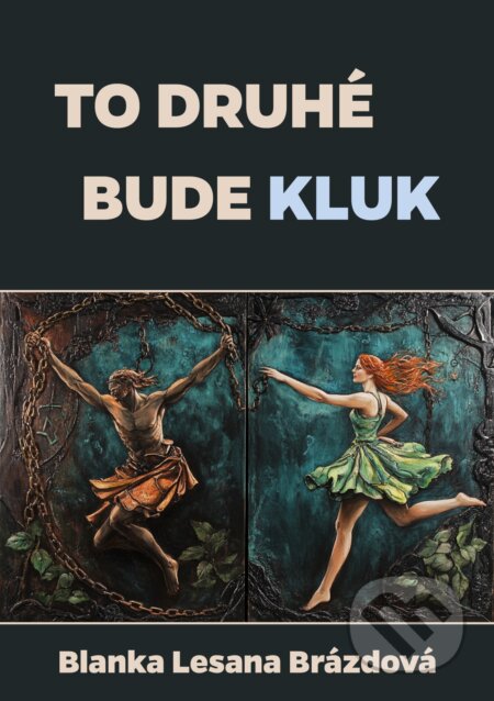 E-kniha: To druhé bude kluk (Blanka Lesana Brázdová). E-knihy jedou, 2024 E-kniha: To druhé bude kluk (Blanka Lesana Brázdová). E-knihy jedou, 2024