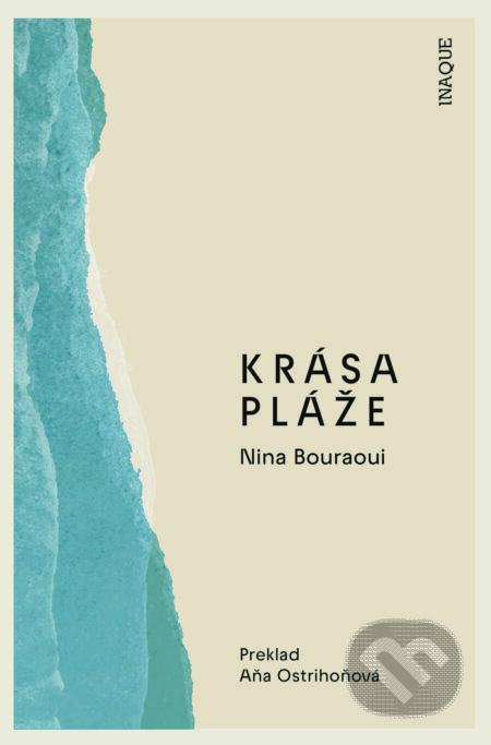 Kniha: Krása pláže (Nina Bouraoui). Inaque, 2024 Kniha: Krása pláže (Nina Bouraoui). Inaque, 2024