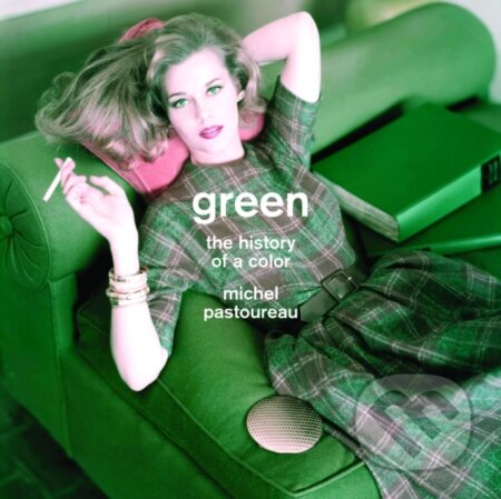 Kniha: Green (Michel Pastoureau). Princeton University Press, 2014 Kniha: Green (Michel Pastoureau). Princeton University Press, 2014