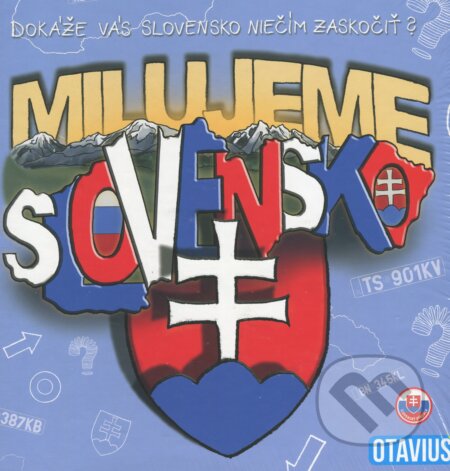 Společenská hra: Milujeme Slovensko (OTAVIUS). OTAVIUS, 2017 Společenská hra: Milujeme Slovensko (OTAVIUS). OTAVIUS, 2017