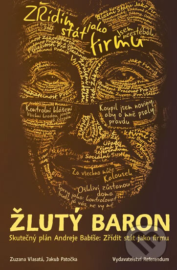 Kniha: Žlutý baron (Jakub Patočka a Zuzana Vlasatá). Referendum, 2017 Kniha: Žlutý baron (Jakub Patočka a Zuzana Vlasatá). Referendum, 2017