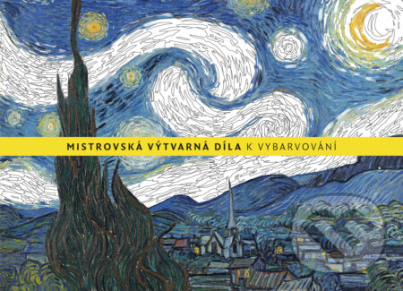 Kniha: Mistrovská výtvarná díla k vybarvování (Slovart CZ). Slovart CZ, 2017 Kniha: Mistrovská výtvarná díla k vybarvování (Slovart CZ). Slovart CZ, 2017