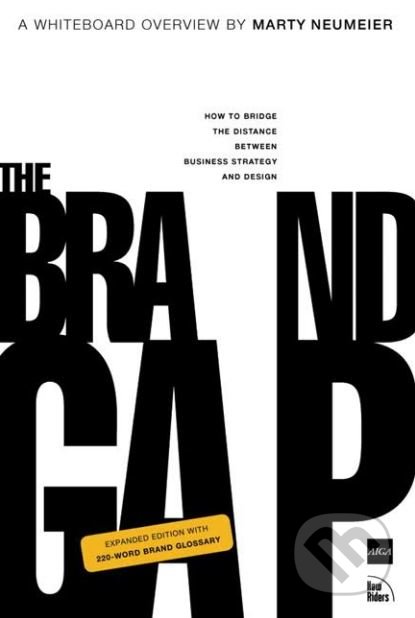 Kniha: The Brand Gap (Marty Neumeier), 2004 Kniha: The Brand Gap (Marty Neumeier), 2004