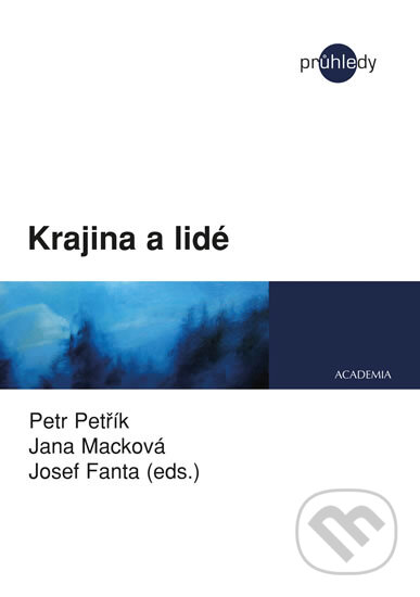 Kniha: Krajina a lidé (Jana Macková, Josef Fanta a Petr Petřík). Academia, 2017 Kniha: Krajina a lidé (Jana Macková, Josef Fanta a Petr Petřík). Academia, 2017