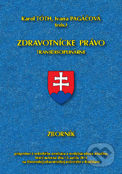 Kniha: Zdravotnícke právo transdisciplinárne (Ivana Pagáčová a Karol Tóth). Herba, 2017 Kniha: Zdravotnícke právo transdisciplinárne (Ivana Pagáčová a Karol Tóth). Herba, 2017