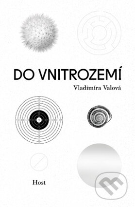 Kniha: Do vnitrozemí (Vladimíra Valová). Host, 2017 Kniha: Do vnitrozemí (Vladimíra Valová). Host, 2017
