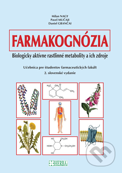 Kniha: Farmakognózia (Daniel Grančai, Milan Nagy a Pavel Mučaji). Herba, 2017 Kniha: Farmakognózia (Daniel Grančai, Milan Nagy a Pavel Mučaji). Herba, 2017