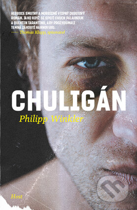Kniha: Chuligán (Philipp Winkler). Host, 2017 Kniha: Chuligán (Philipp Winkler). Host, 2017